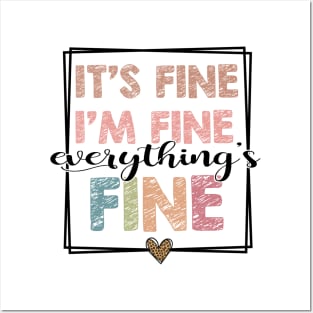 It's Fine I'm Fine Everything is Fine Posters and Art